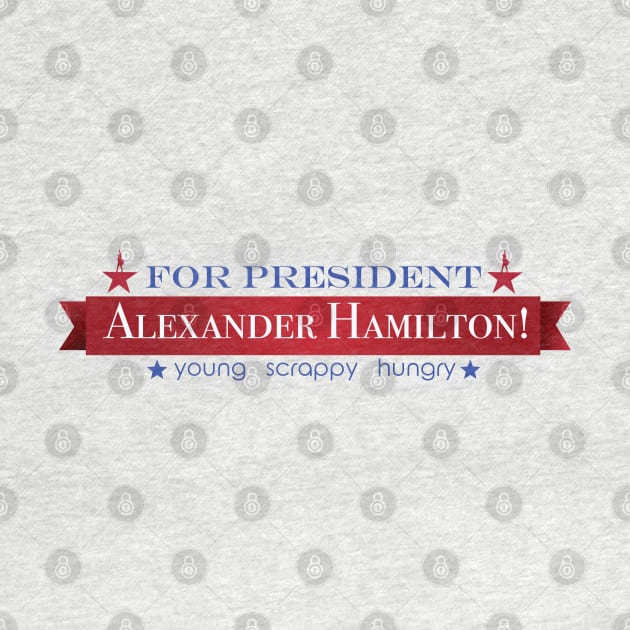 Alexander Hamilton for President by JulietLake